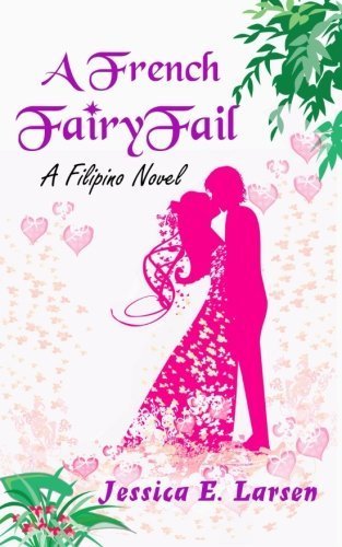A French FairyFail: A Filipino Novel (Tagalog Edition) by Jessica E. Larsen (2015-05-16)