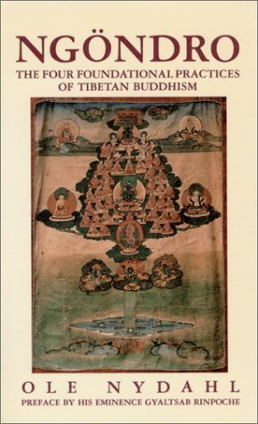 Ngondro: The Four Foundational Practices of Tibetan Buddhism by Ole Nydahl (1990-07-03)