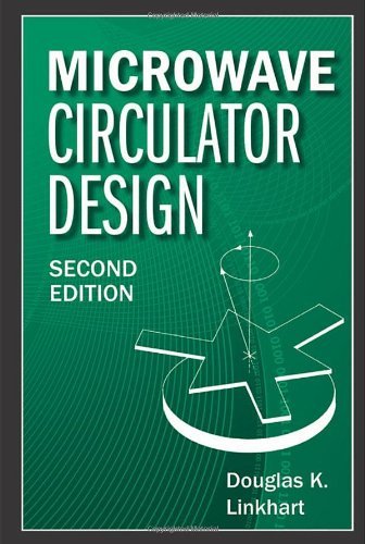Microwave Circulator Design, 2nd Edition (Artech House Microwave Library) by Douglas K. Linkhart (2014-02-01)