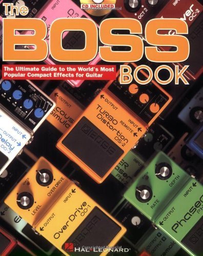 Boss Book: The Ultimate Guide to the World's Most Popular Compact Effects for Guitar (2002-01-01)