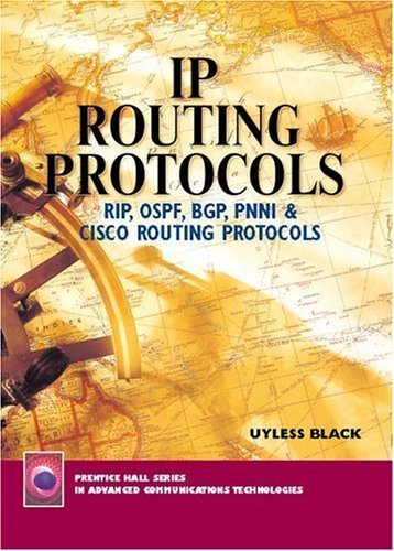 IP Routing Protocols: RIP, OSPF, BGP, PNNI and Cisco Routing Protocols by Uyless N. Black (2000-03-10)