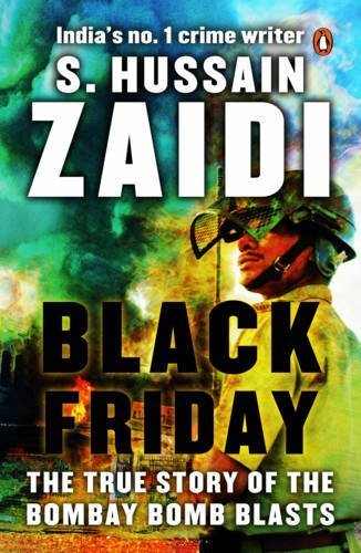 Black Friday: The True Story of the Bombay Bomb Blasts by S. Hussain Zaidi (2014-11-01)