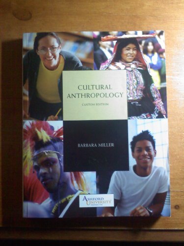Cultural Anthropology Custom Edition Ashford University (Cultural Anthropology, Custom Edition) by Barbara Miller (2007-05-03)
