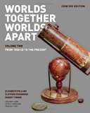 Worlds Together, Worlds Apart: A History of the World: From the Beginnings of Humankind to the Present (Concise Edition) (Vol. Volume 2) by Elizabeth Pollard (2014-12-04)