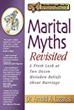 Marital Myths Revisited: A Fresh Look at Two Dozen Mistaken Beliefs About Marriage (Rebuilding Books) by Arnold A. Lazarus (2001-02-01)