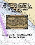 Terrestrial Navigation Calculations Worked-Out for Master 500 GT through 2nd Mate Unlimited Volume 2 by Mr. Alexander F. Hickethier MBA (2012-07-13)
