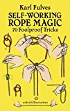 Self-Working Rope Magic: 70 Foolproof Tricks (Dover Magic Books) by Karl Fulves (1990-12-01)
