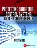Protecting Industrial Control Systems from Electronic Threats by Joseph Weiss (2010-05-15)