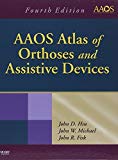 AAOS Atlas of Orthoses and Assistive Devices, 4e by John D. Hsu MD (2008-07-08)