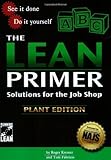 The Lean Primer: Solutions for the Job Shop by Roger Kremer (2005-05-10)