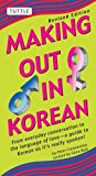Making Out in Korean: Revised Edition (Making Out Books) by Peter Constantine (2003-11-15)