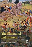 The Illustrated Baburnama by Som Prakash Verma (2016-02-23)