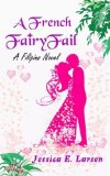 A French FairyFail: A Filipino Novel (Tagalog Edition) by Jessica E. Larsen (2015-05-16)