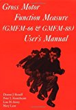 Gross Motor Function Measure (GMFM - 66 and GMFM - 88) User's Manual by Dianne J. Russell (2002-11-01)