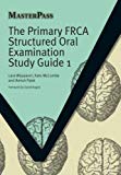 The Primary FRCA Structured Oral Examination Study Guide 1 (Masterpass) by Lara Wijayasiri (2010-03-25)