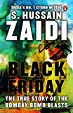 Black Friday: The True Story of the Bombay Bomb Blasts by S. Hussain Zaidi (2014-11-01)