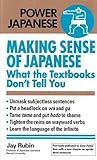 Making Sense of Japanese : What the Textbooks Don't Tell You by Jay Rubin (1998-05-04)