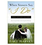 When Sinners Say I Do Study Guide by Dave Harvey (2008-05-22)