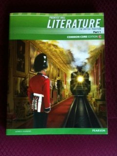 Prentice Hall - Literature - The British Tradition - Part 1 Common Core Edition by Prentice Hall (2012-05-04)