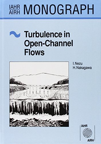 Turbulence in Open Channel Flows (IAHR Monographs) (1993-06-07)