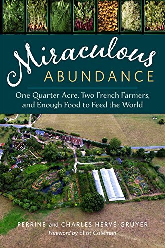 Miraculous Abundance: One Quarter Acre, Two French Farmers, and Enough Food to Feed the World by Perrine Herv?-Gruyer (2016-03-23)