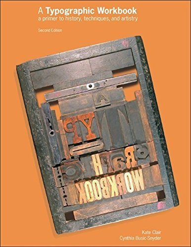 A Typographic Workbook: A Primer to History, Techniques, and Artistry by Kate Clair (2005-08-15)