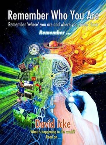 Remember Who You Are: Remember Where You Are and Where You Come from by David Icke (2012-05-30)