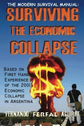 The Modern Survival Manual: Surviving the Economic Collapse by Fernando "Ferfal" Aguirre (2009-09-11)