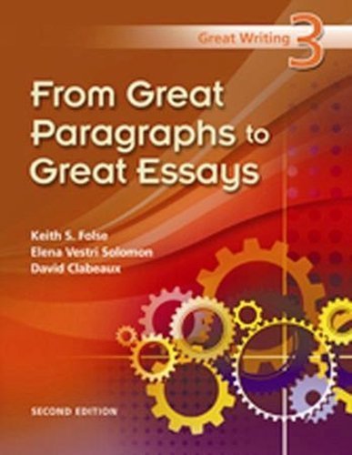 Great Writing 3: From Great Paragraphs to Great Essays by Keith S. Folse (2010-05-04)