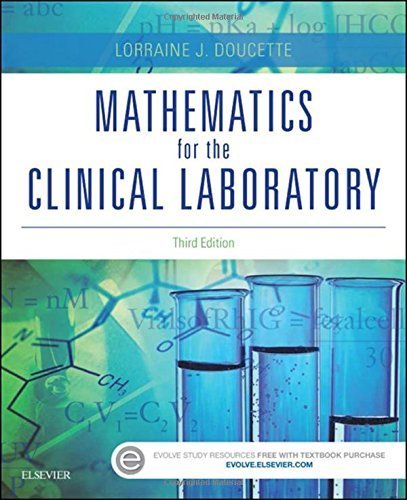 Mathematics for the Clinical Laboratory, 3e by Lorraine J. Doucette MS MT(ASCP) CLS(NCA) (2015-09-02)