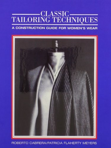Classic Tailoring Techniques a Construction Guide for Women's Wear : 7th Printing by Roberto Cabrera (1984-06-01)