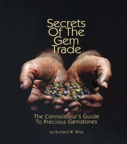 Secrets of the Gem Trade: The connoisseur's Guide to Precious Gemstones by Richard W. Wise (2006-01-30)