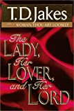 The Lady, Her Lover, and Her Lord by T. D. Jakes (1998-06-29)