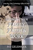 Balancing Your Family, Faith & Work by Pat Gelsinger (2003-06-25)
