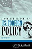 A Concise History of U.S. Foreign Policy by Joyce P. Kaufman (2010-01-16)