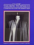 Classic Tailoring Techniques a Construction Guide for Women's Wear : 7th Printing by Roberto Cabrera (1984-06-01)