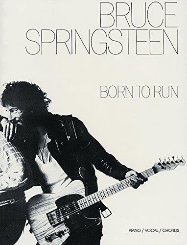 Bruce Springsteen -- Born to Run: Piano/Vocal/Chords by Bruce Springsteen (1986-09-01)