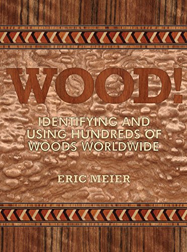 Book Cover WOOD! Identifying and Using Hundreds of Woods Worldwide by Eric Meier (2015-10-10)