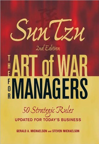 Sun Tzu - The Art of War for Managers: 50 Strategic Rules Updated for Today's Business by Gerald A. Michaelson (2012-05-04)