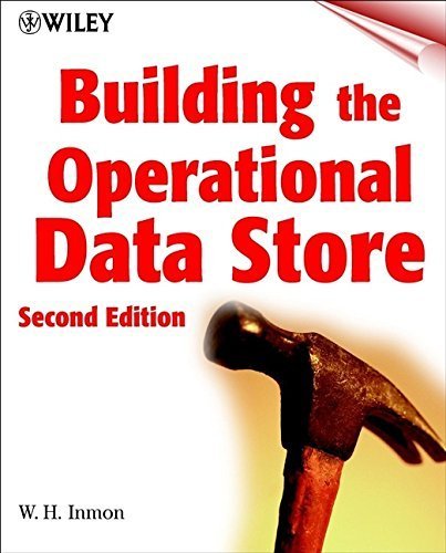 Building the Operational Data Store, 2nd Edition by W. H. Inmon (1999-05-28)