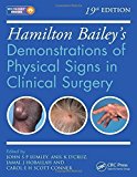 Hamilton Bailey's Physical Signs: Demonstrations of Physical Signs in Clinical Surgery, 19th Edition by John S.P Lumley (2016-03-22)