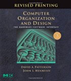 Computer Organization and Design: The Hardware/Software Interface. Third Edition, Revised by David A. Patterson (2007-06-20)