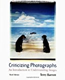 Criticizing Photographs: An Introduction to Understanding Images by Terry Barrett (1999-07-09)