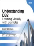 Understanding DB2: Learning Visually with Examples (2nd Edition) by Raul F. Chong (2008-01-08)