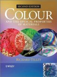 Colour and the Optical Properties of Materials: An Exploration of the Relationship Between Light, the Optical Properties of Materials and Colour by Richard J. D. Tilley (2011-01-25)