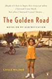 The Golden Road: Notes on My Gentrification by Caille Millner (2008-01-29)