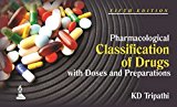 Pharmacological Classification of Drugs with Doses and Preparations by K. D. Tripathi (2013-12-13)