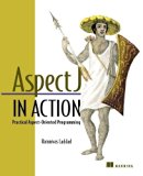 Aspectj in Action: Practical Aspect-Oriented Programming by Ramnivas Laddad (2003-07-01)