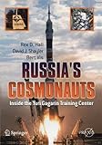 Russia's Cosmonauts: Inside the Yuri Gagarin Training Center (Springer Praxis Books) by Rex D. Hall (2005-11-14)
