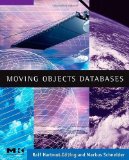 Moving Objects Databases (The Morgan Kaufmann Series in Data Management Systems) by Ralf Hartmut G?ting (2005-09-06)